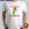 Grinch Dr. Seuss live laugh love if that doesn’t work load aim & fire shirt