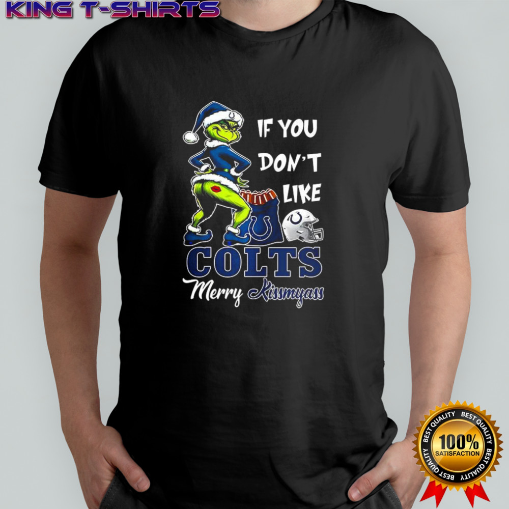 Grinch If you don’t like Indianapolis Colts merry Kissmyass Christmas shirt
