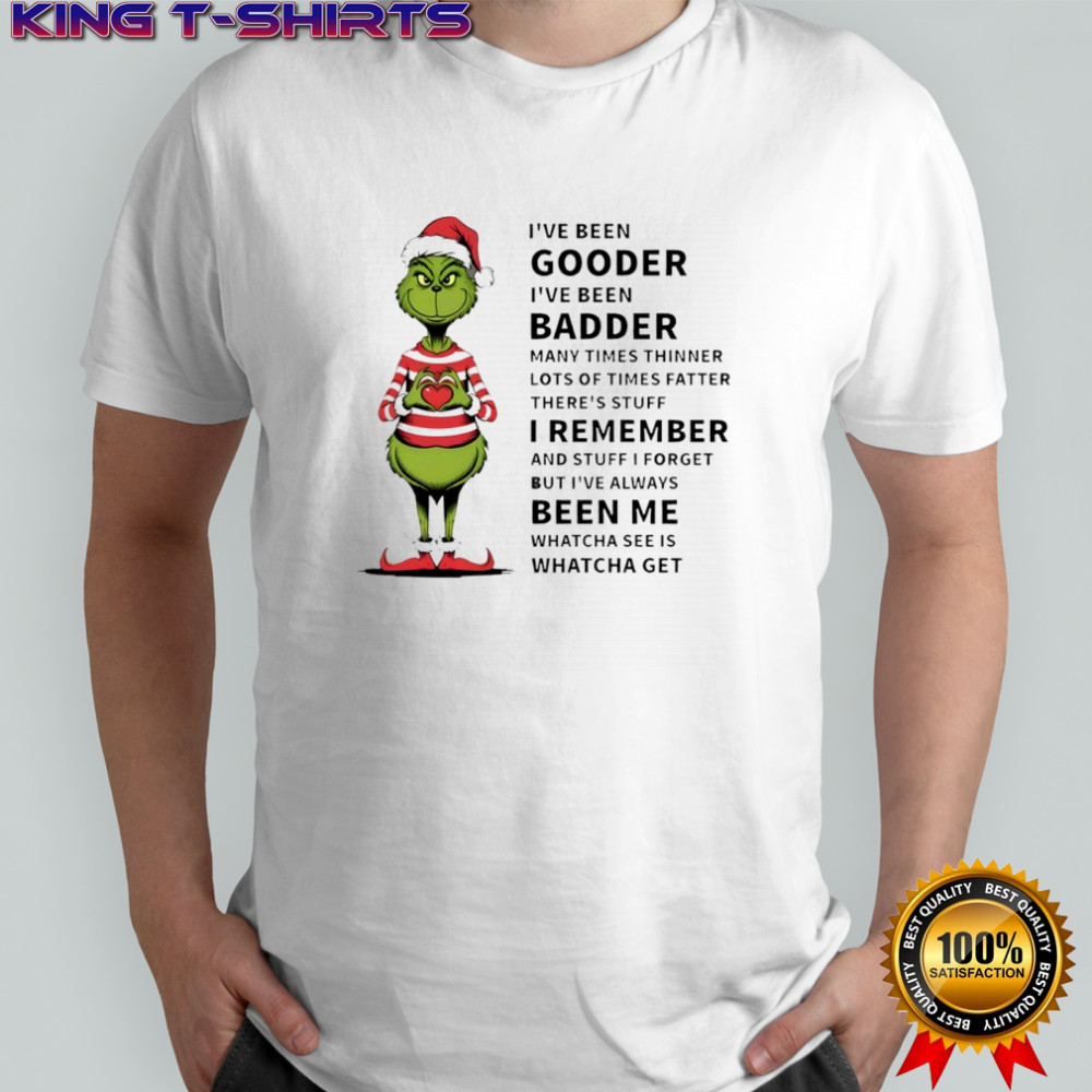 Grinch I’ve been gooder i’ve been badder many times thinner shirt