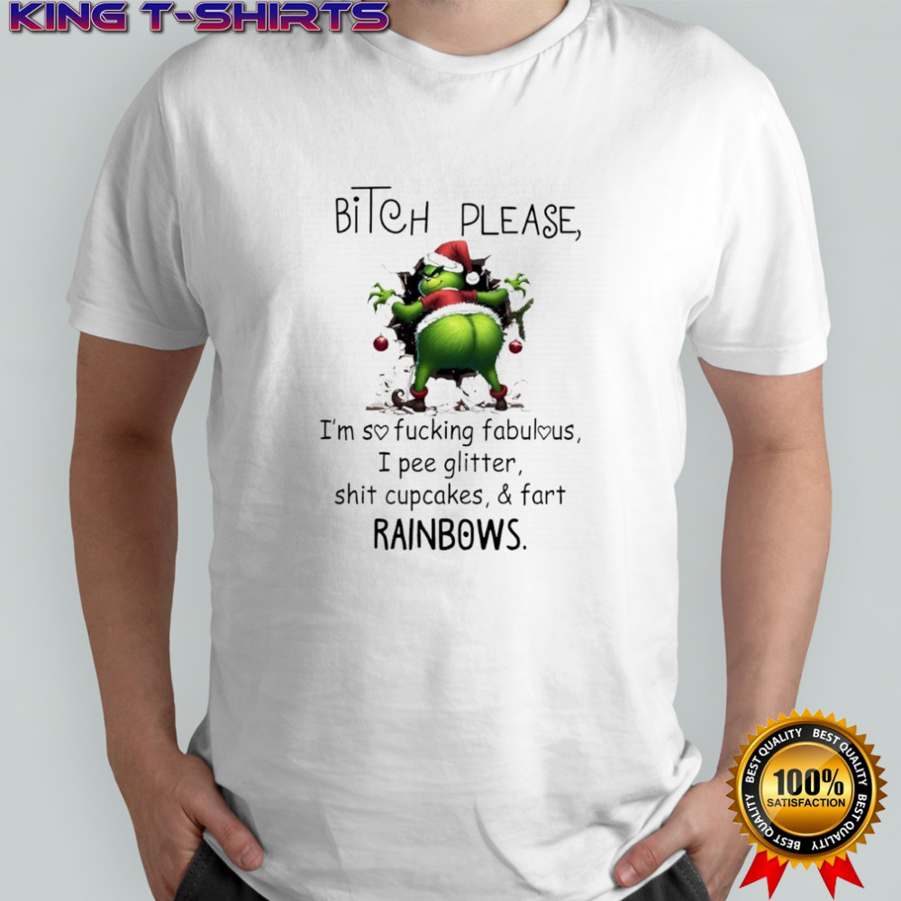 Grinch Santa bitch please i’m so fucking fabulous i pee glitter shit cupcakes & fart rainbows shirt