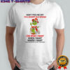 Grinch Santa don’t piss me off i’m a grumpy old woman i do what when where i want shirt