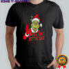 Grinch you ain’t getting shit graphic Christmas shirt