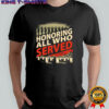 Honoring All Who Served graphic shirt