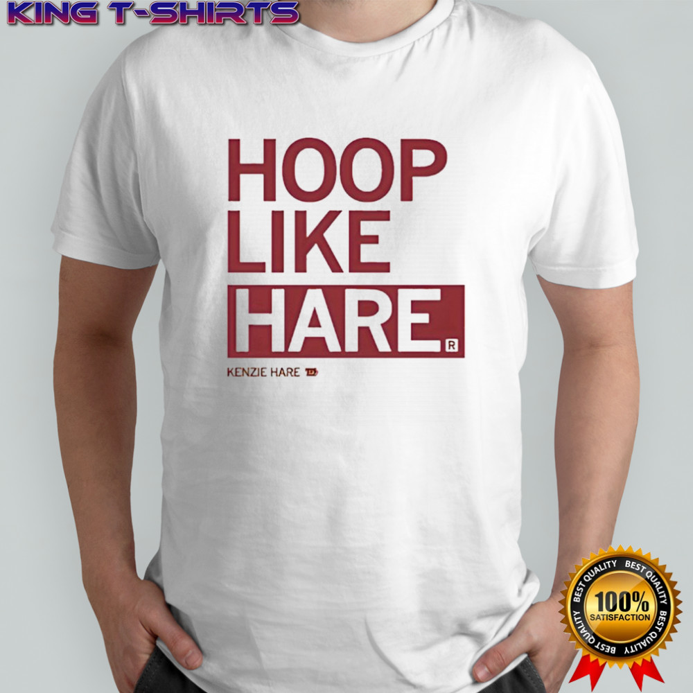 Hoop like Hare Kenzie Hare shirt