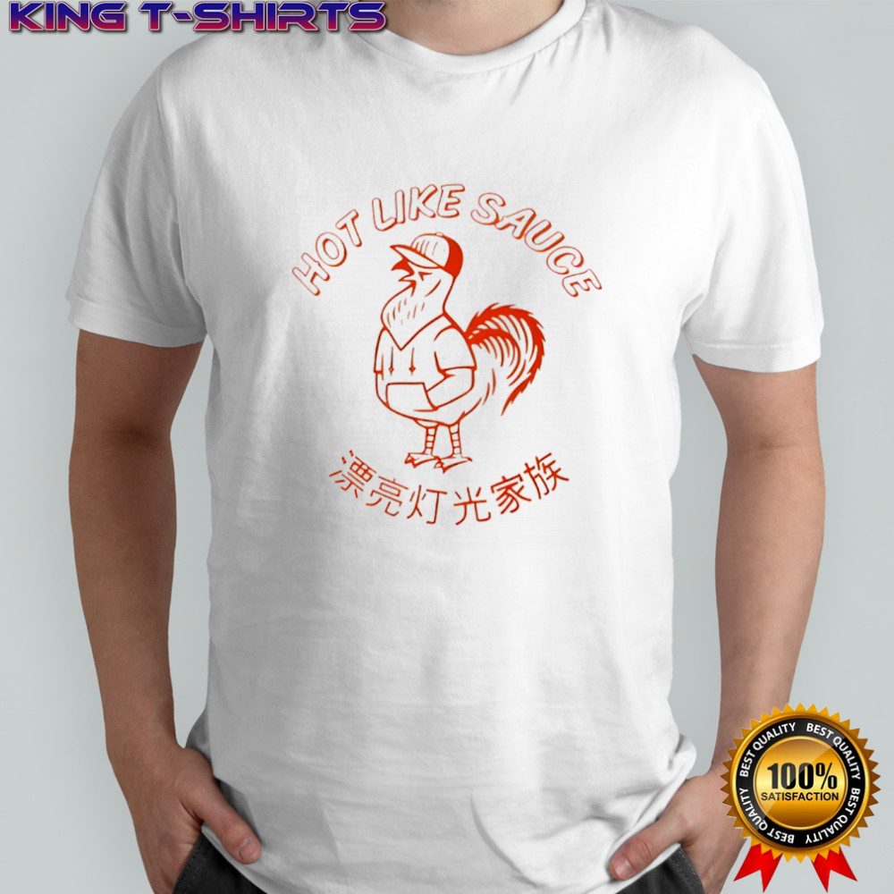 Hot Like Sauce Chinese rooters shirt