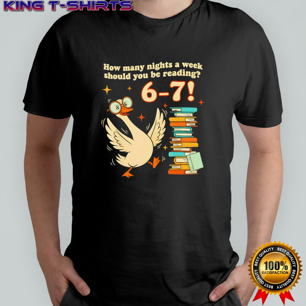 How Many Night A Week Should You Be Reading 67 Teacher Goose shirt