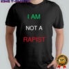 I Am Not A Rapist shirt
