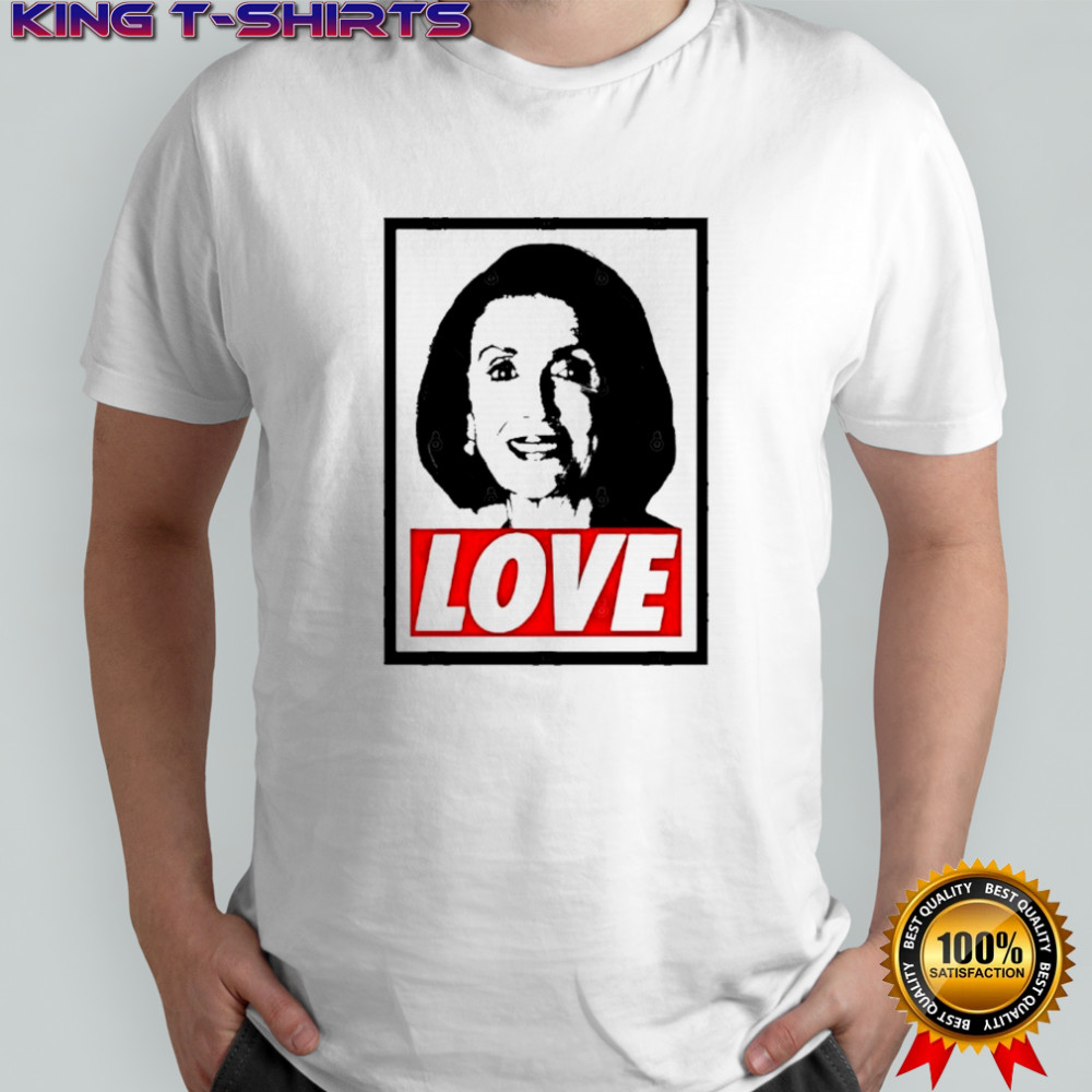 I love Nancy Pelosi shirt