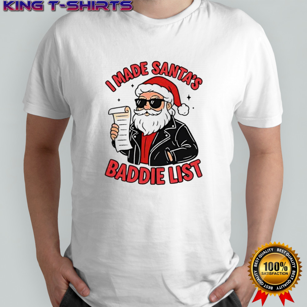 I made Santa’s Baddie list Christmas shirt