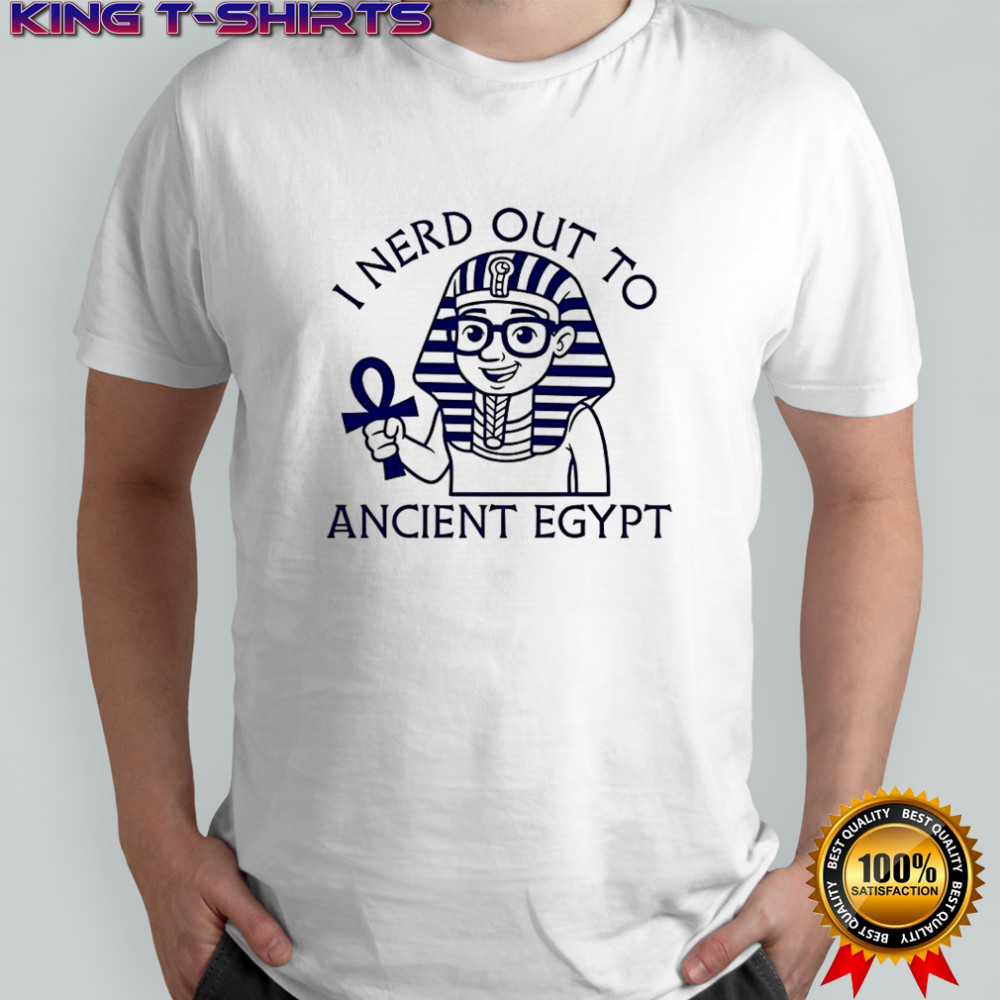 I nerd out to Ancient Egypt history buff shirt