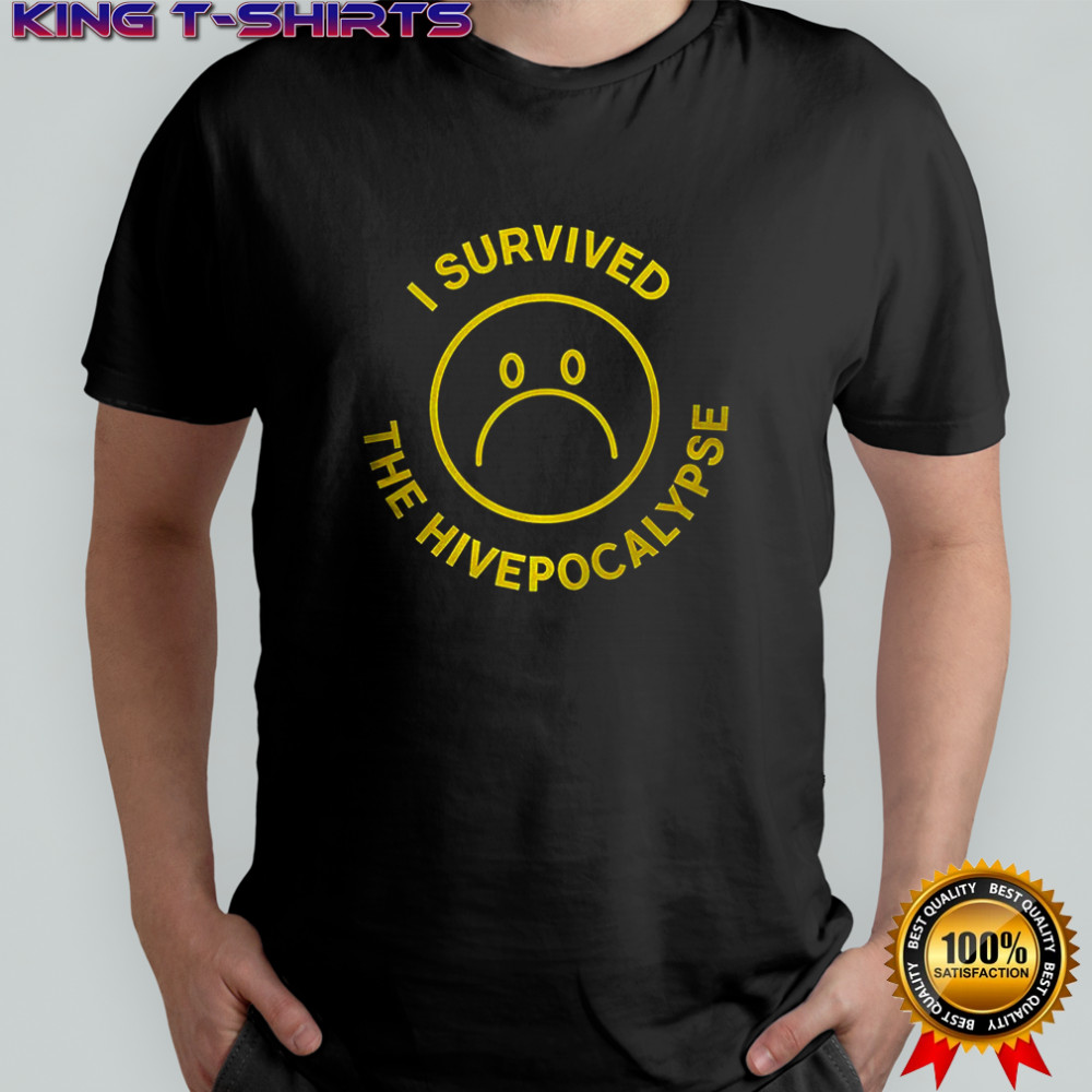 I survived the hivepocalypse sad face shirt