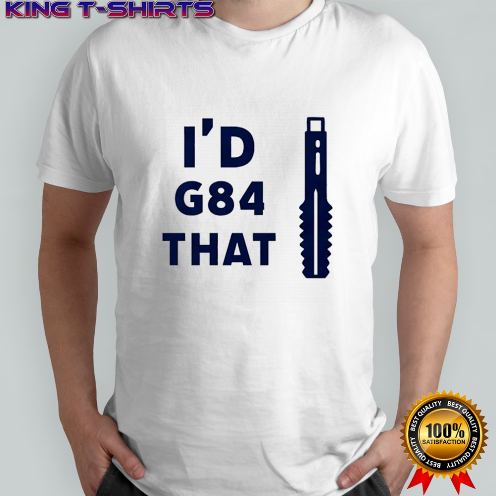 I’d G84 That machine tool shirt
