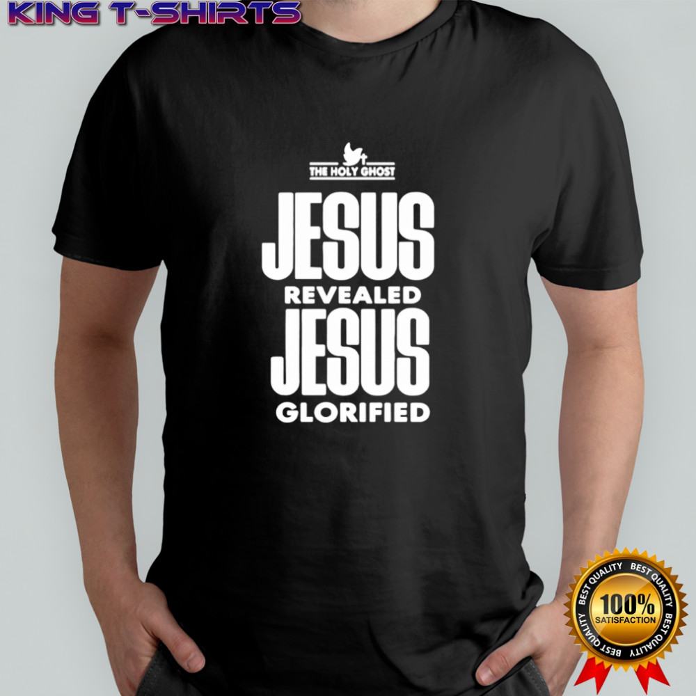 Jesus revealed jesus glorified shirt