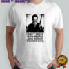 John Brown i don’t argue with people would’ve shot graphic retro shirt