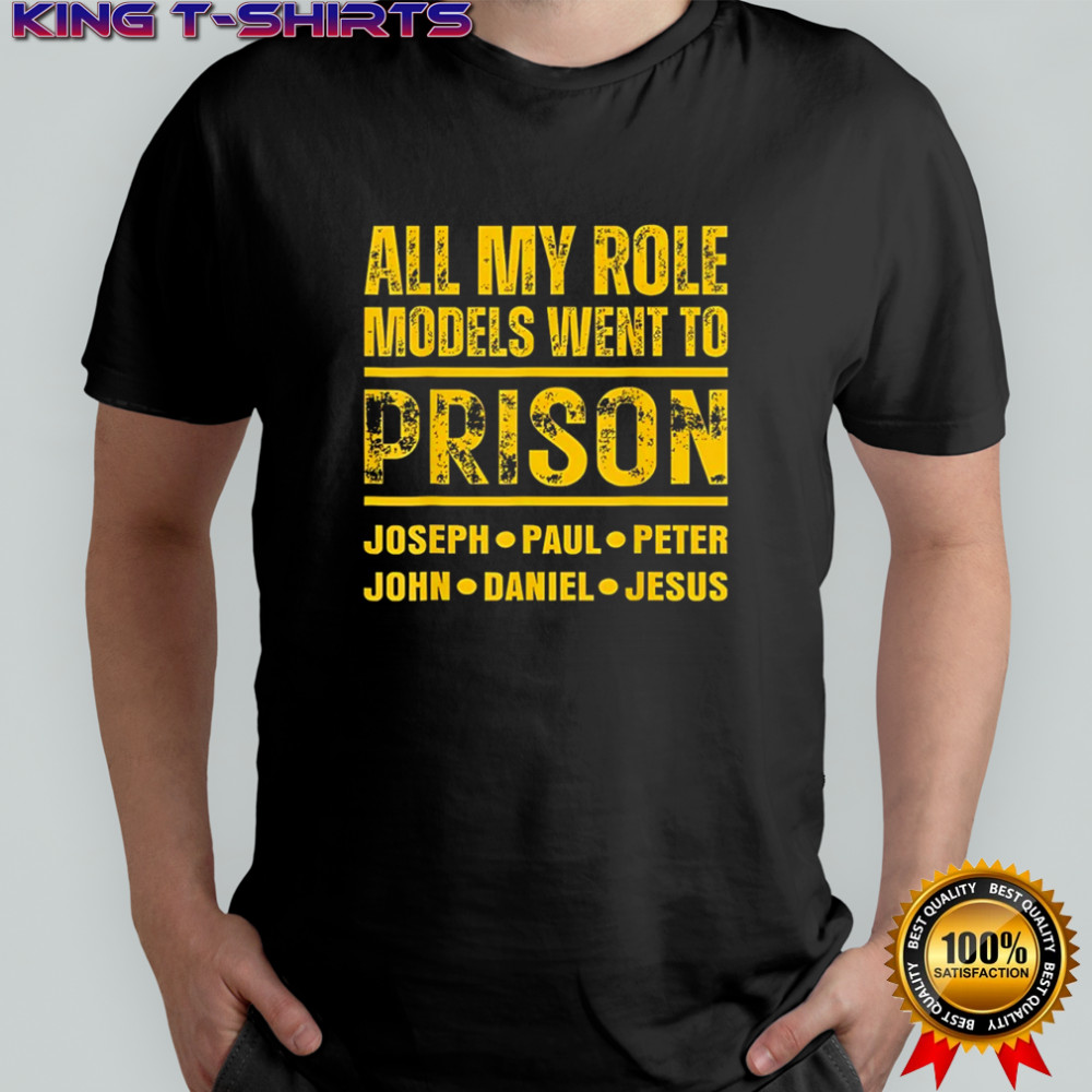 Joseph Paul Peter John Daniel Jesus all my role models went to prison retro shirt
