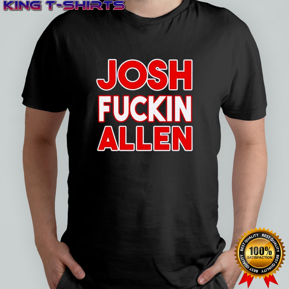 Josh Fucking Allen American Regular shirt