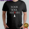 Julie donuts your soul matters shirt
