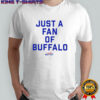Just a Fan of Buffalo Bills shirt