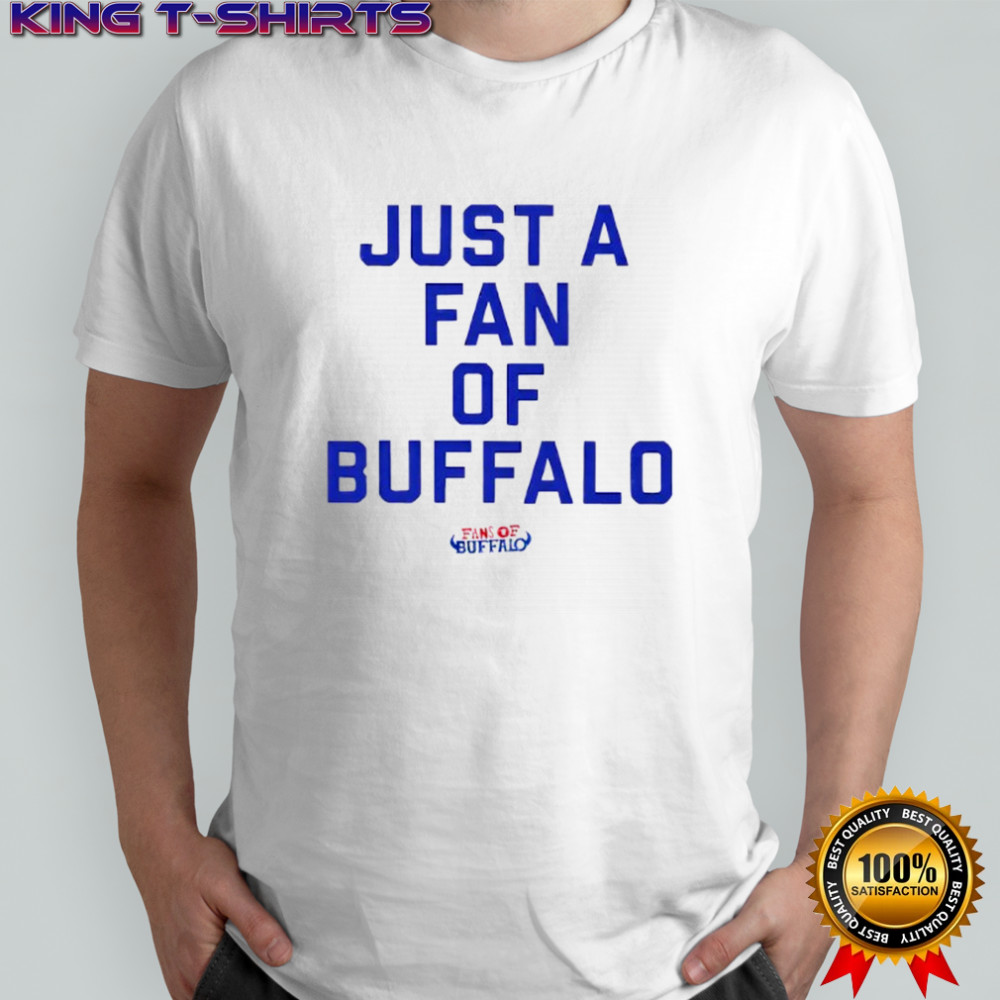 Just a Fan of Buffalo Bills shirt