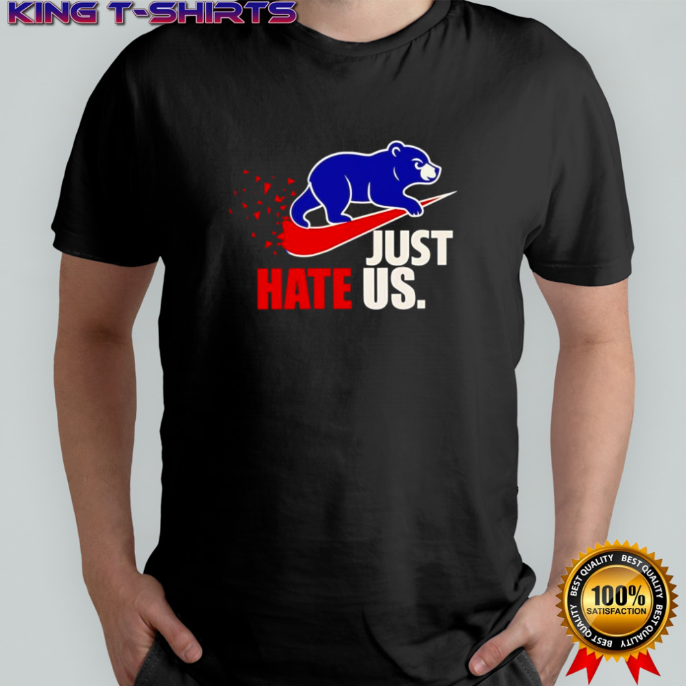 Just hate us Chicago Cubs shirt