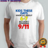 Kids these days know all about 6-7 but don’t remember 9 11 shirt