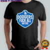 LA Dodgers fuck all haters logo shirt