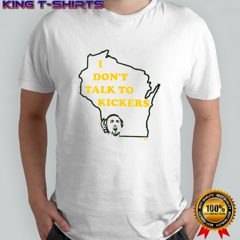LaFleur I Don’t Talk to Kickers shirt