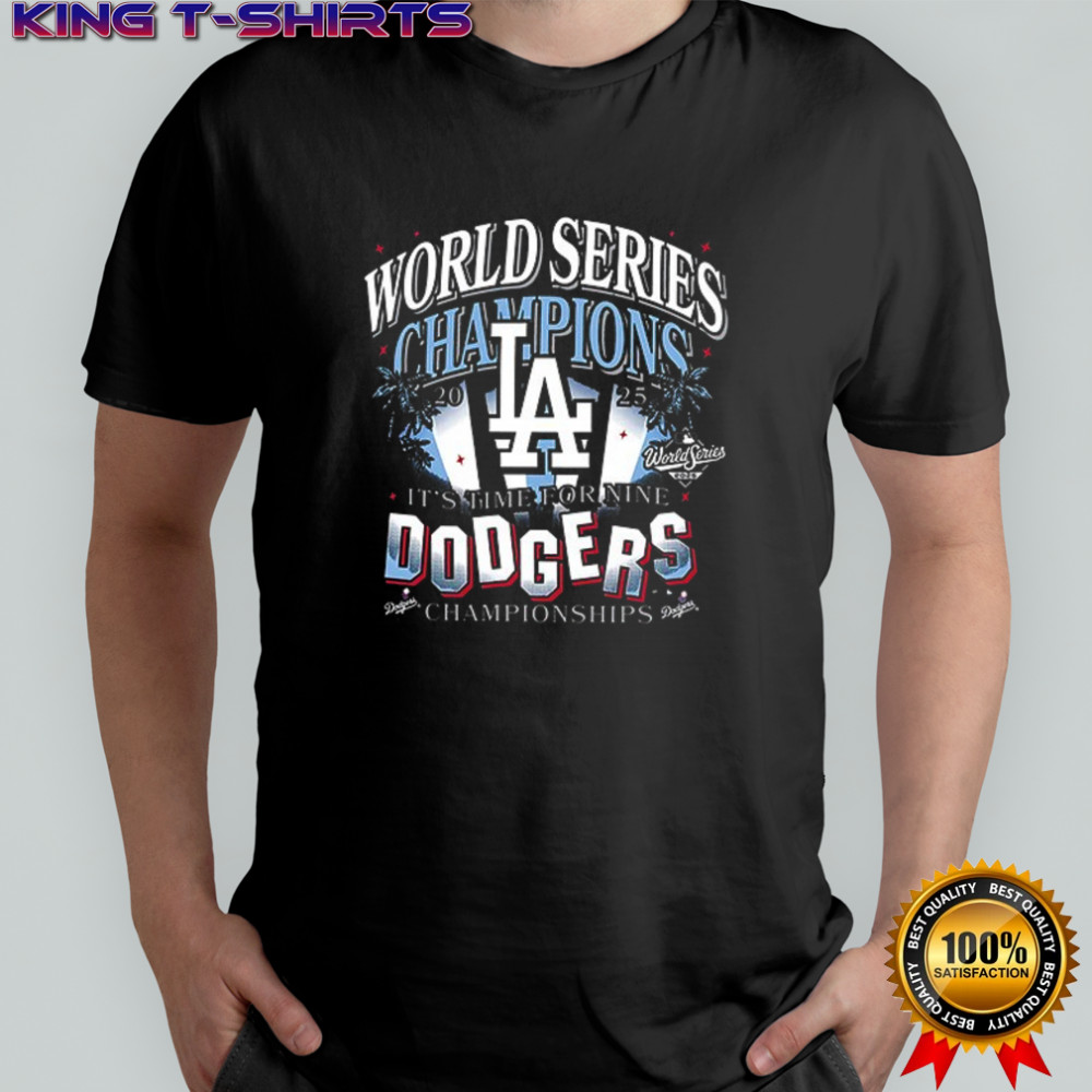 Los Angeles Dodgers 2025 World Series champions it’s tume for nine shirt
