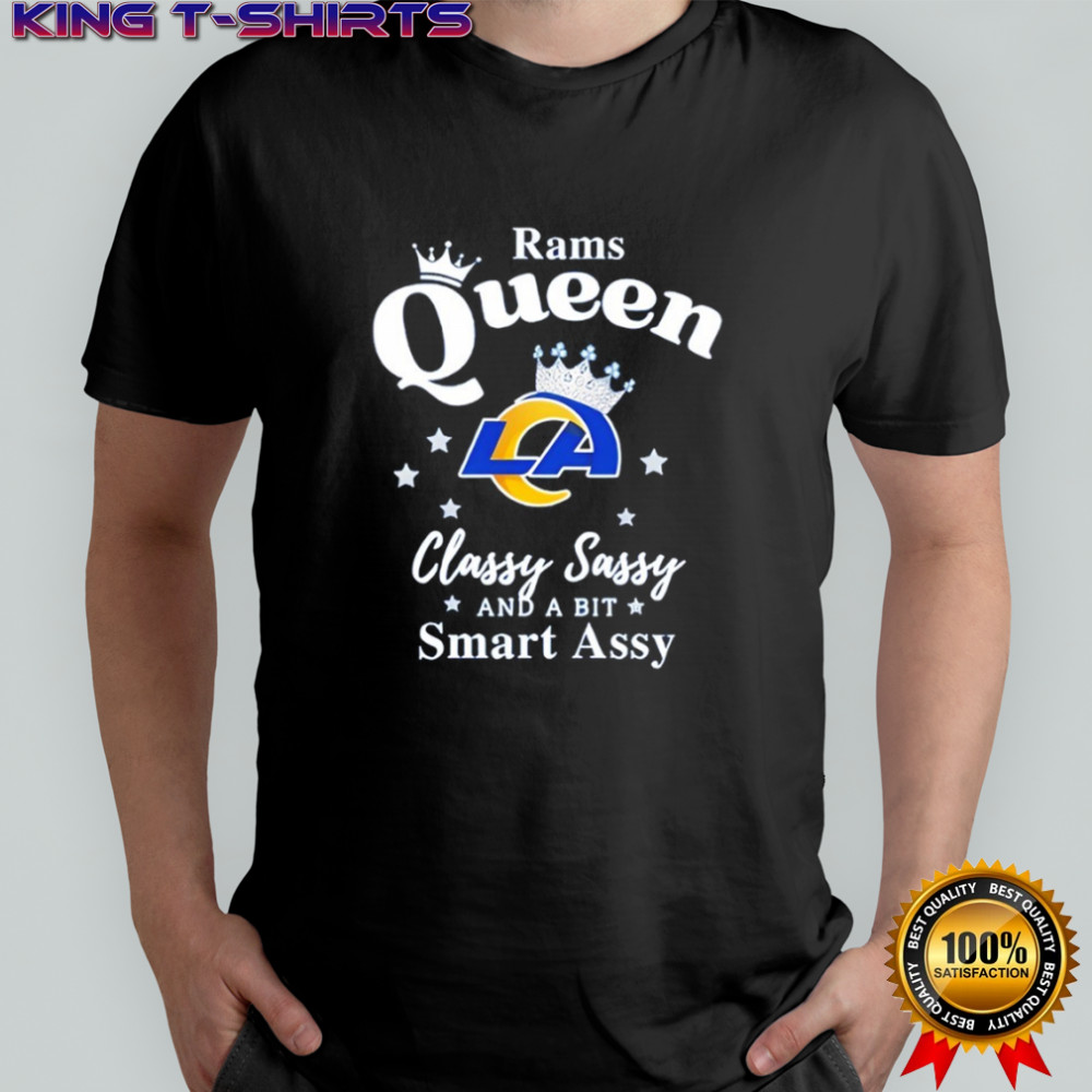 Los Angeles Rams Queen Classy Sassy And A Bit Smart Assy NFL shirt