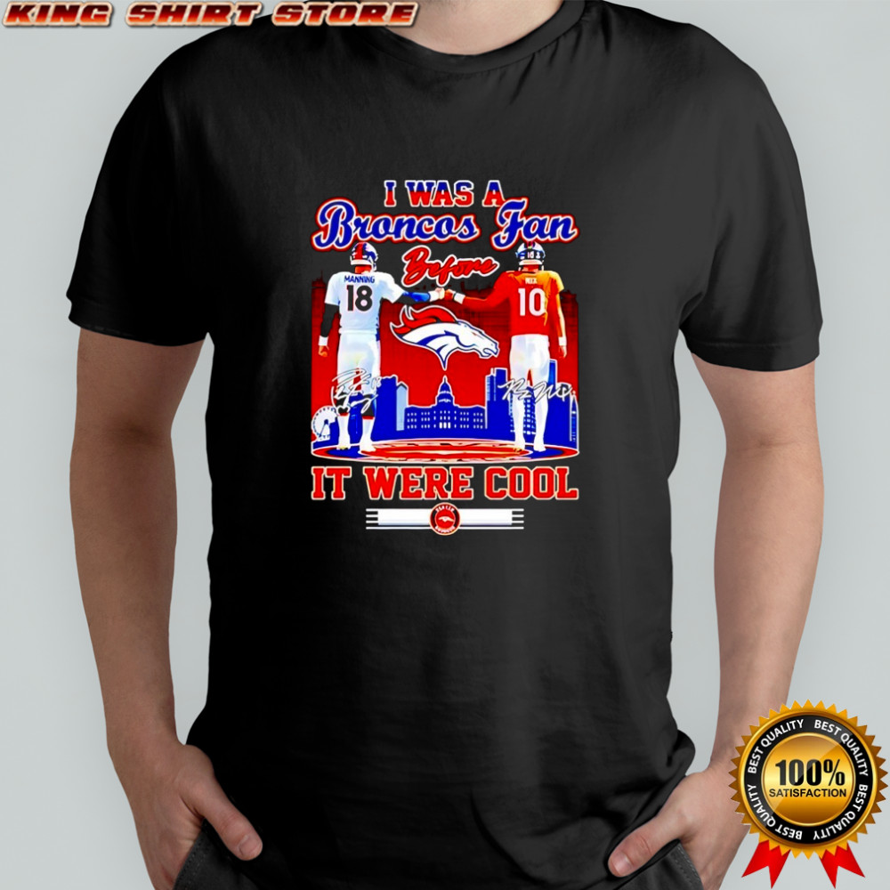 Manning and Nix I was a Broncos fan before it were cool Denver Broncos 2025 skyline shirt