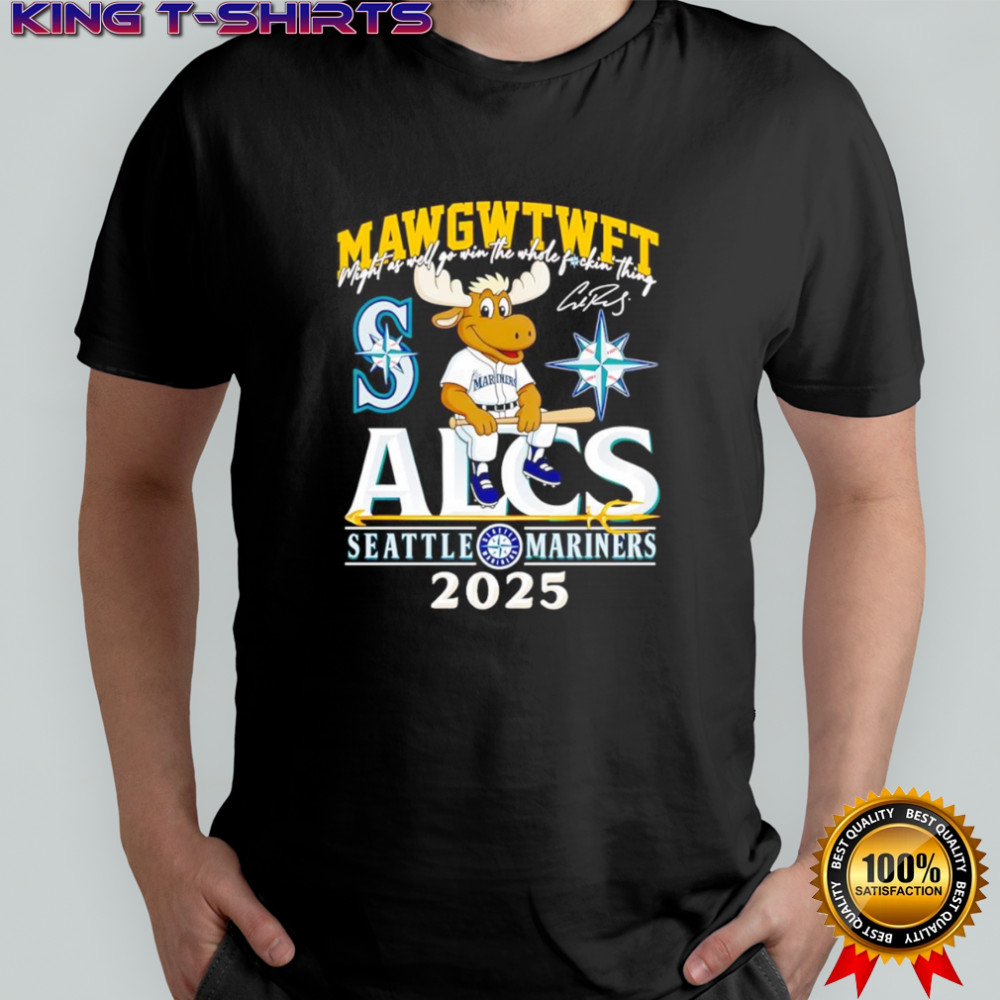 MAWGWTWFT ALCS Seattle Mariners 2025 Mascot Shirt