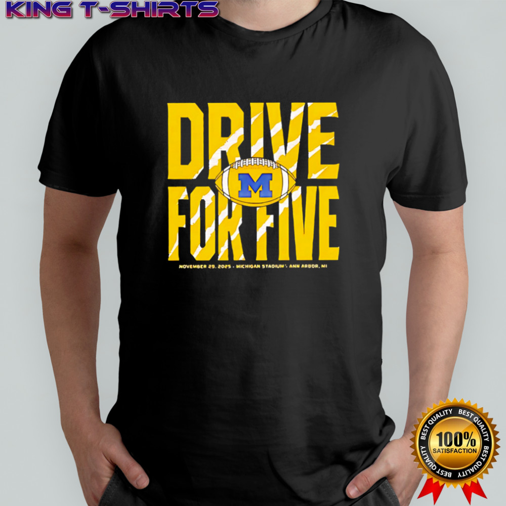 Michigan wolverines drive for five 2025 shirt