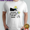 Minion some people just need a push in the right direction shirt