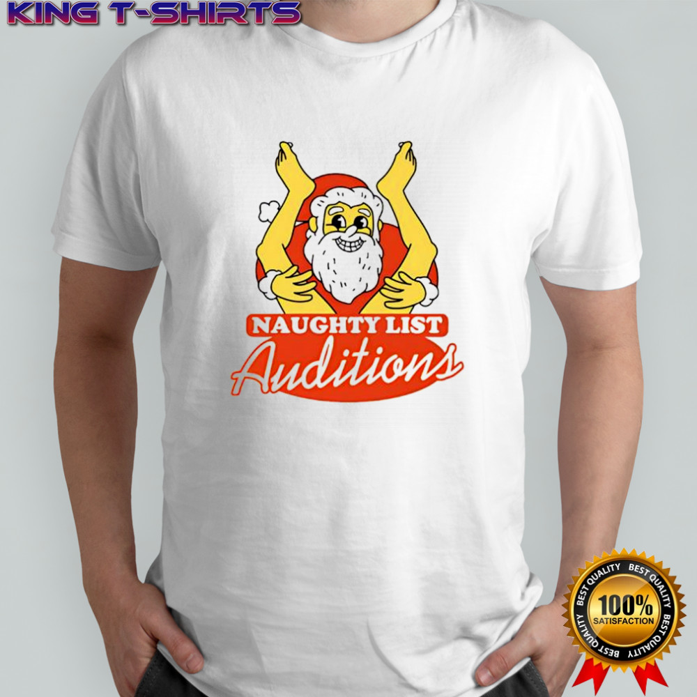 Naughty List Auditions Santa Claus Christmas shirt