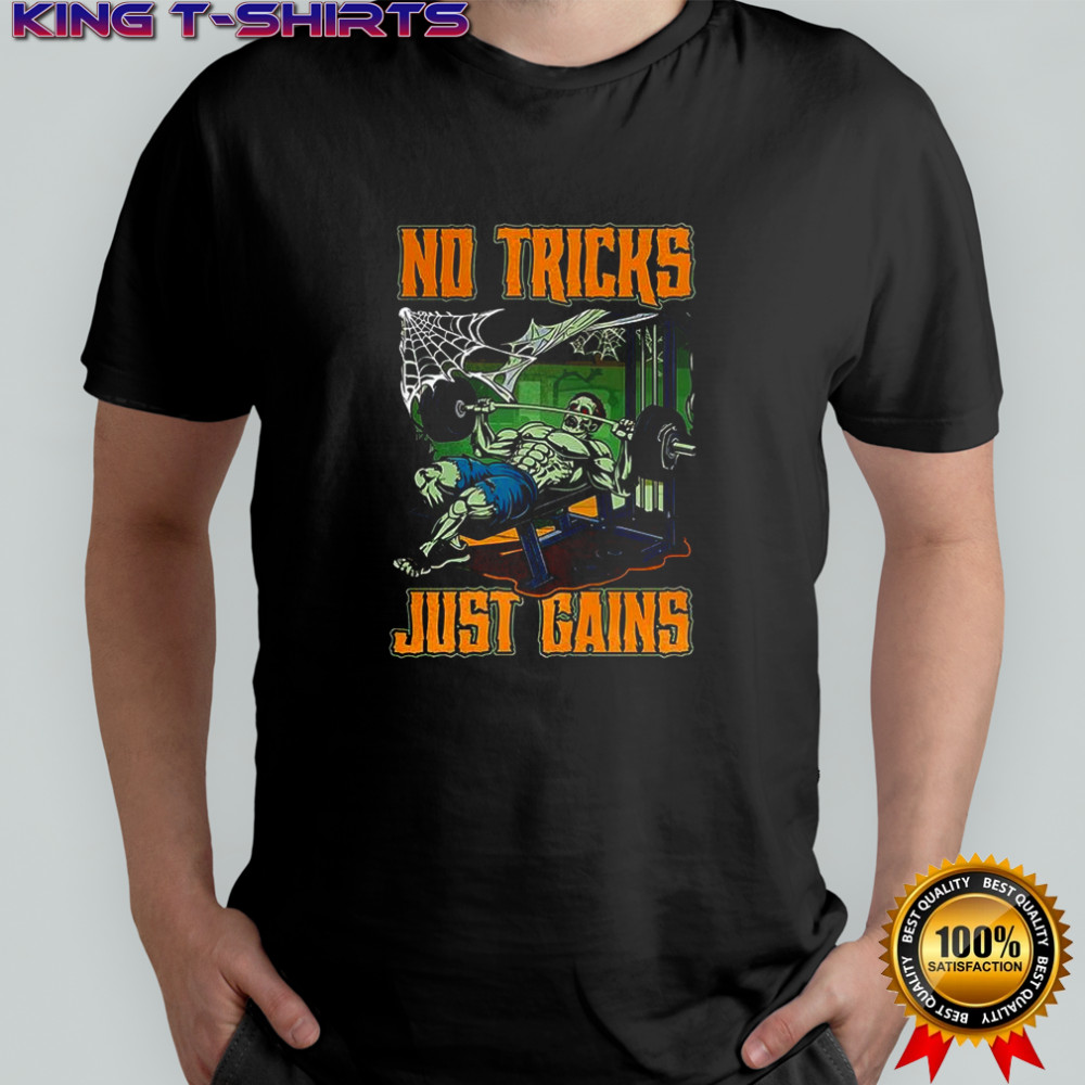 No tricks just gains gym shirt