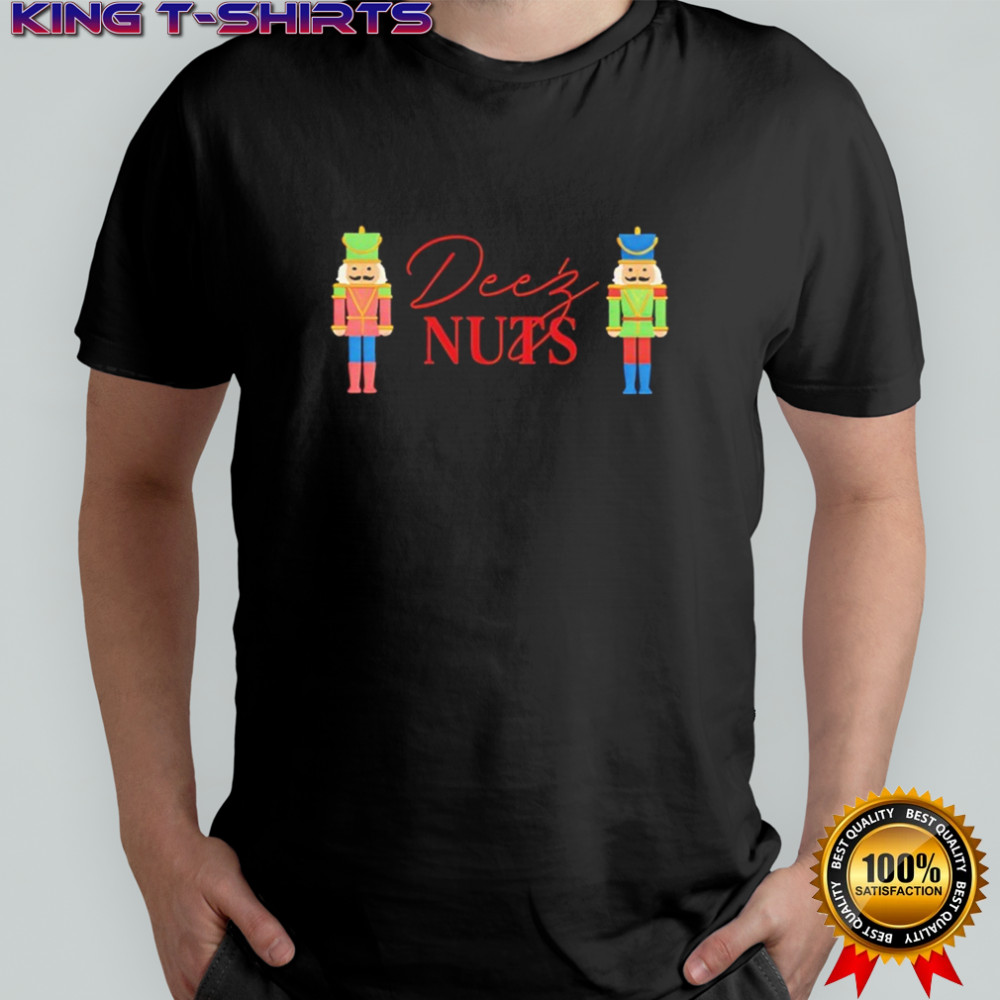 Nutcracker Deez Nuts shirt