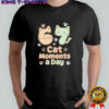 Original 67 Cat Moments A Day Six Seven shirt