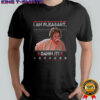 Ouiser Boudreaux Steel Magnolias I am pleasant damn it Christmas shirt