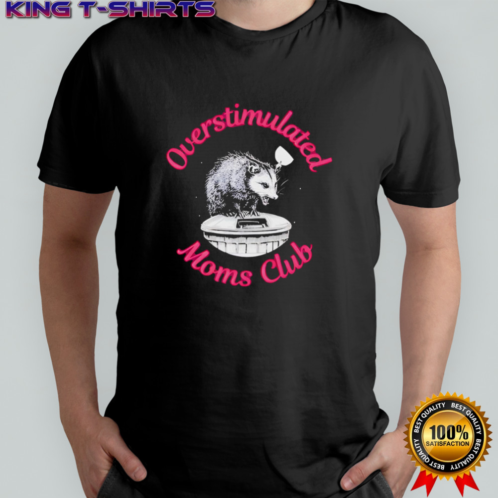 Overstimulated Moms Club shirt