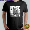 Peace through strength Trump in wording shirt