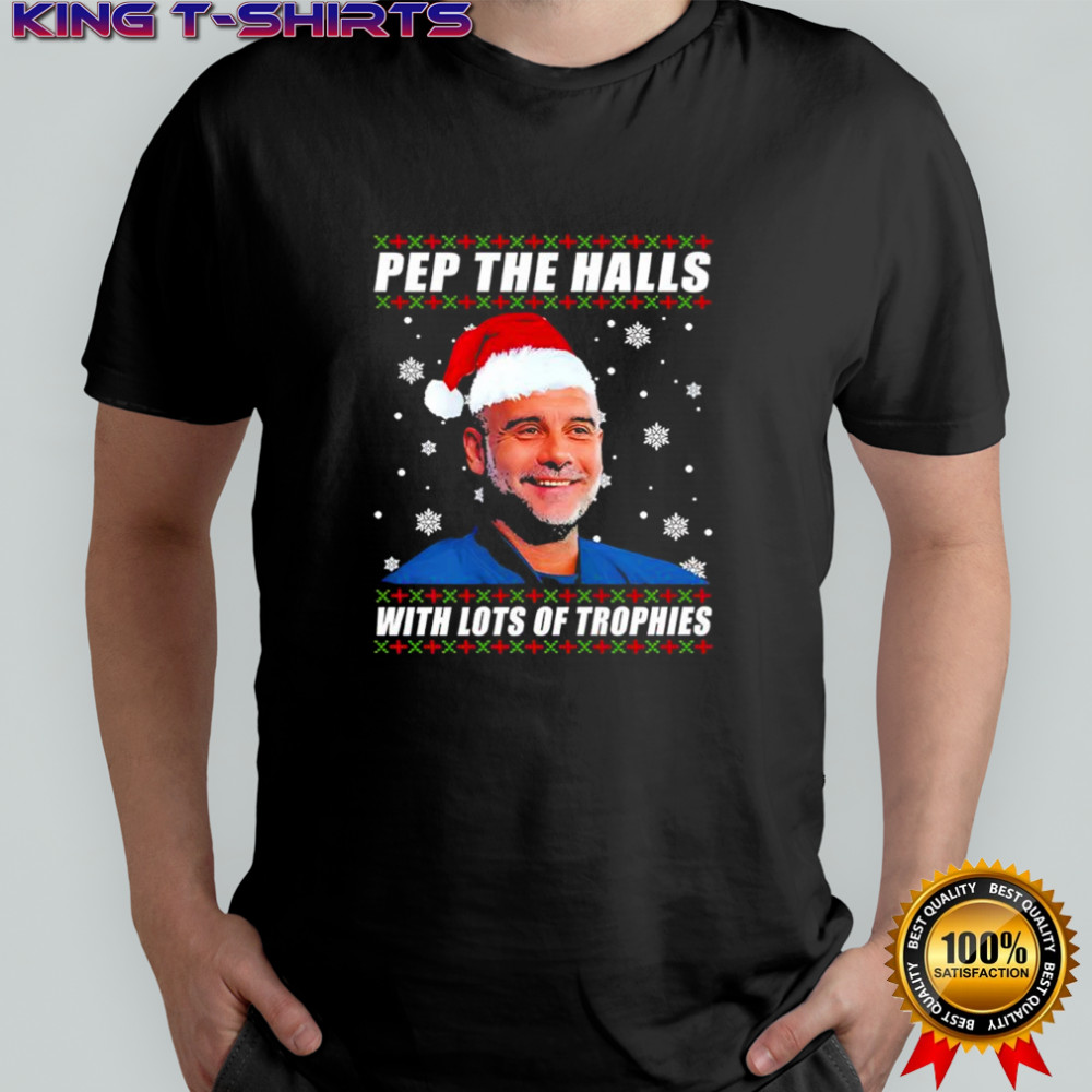 Pep The Halls With lots of trophies Pep Guardiola Christmas shirt
