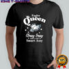 Philadelphia Eagles Queen Classy Sassy And A Bit Smart Assy NFL shirt