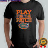 Play for the Patch Florida Gators shirt