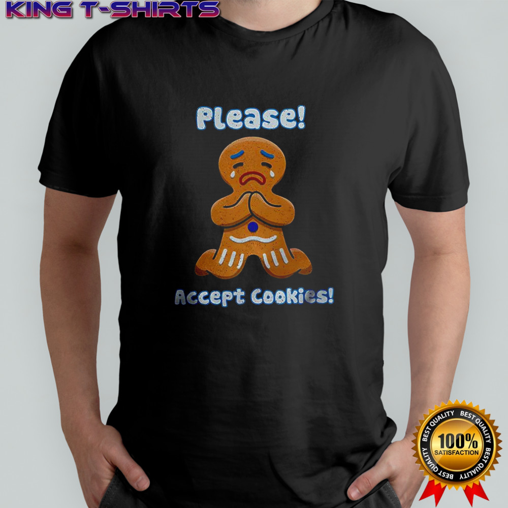 Please accept cookies Christmas meme shirt