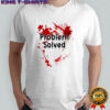 Problem Solved Bloom shirt