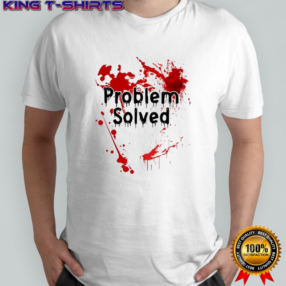 Problem Solved Bloom shirt