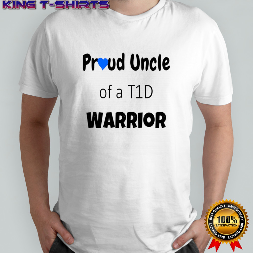 Pround Uncle Of A T1D Warrior shirt