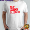 Pryce is right Pryce Sandfort shirt
