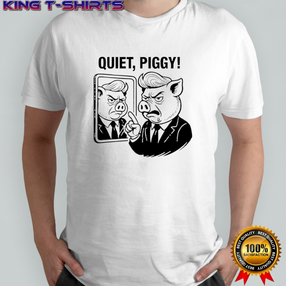 Quiet Piggy Pointing Angrily Anti Trump Shirt