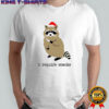 Raccoon Santa hat I Require Snacks shirt